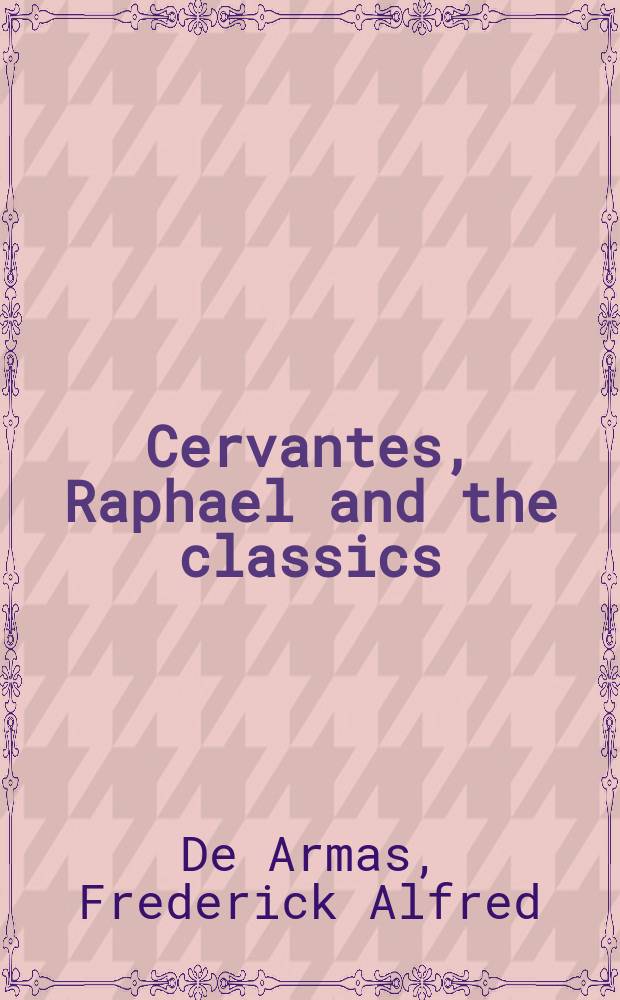 Cervantes, Raphael and the classics = Сервантес,Рафаэль и классика