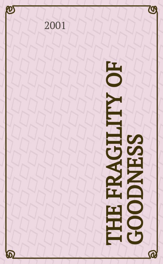 The fragility of goodness : luck and ethics in Greek tragedy and philosophy = Хрупкость доброты