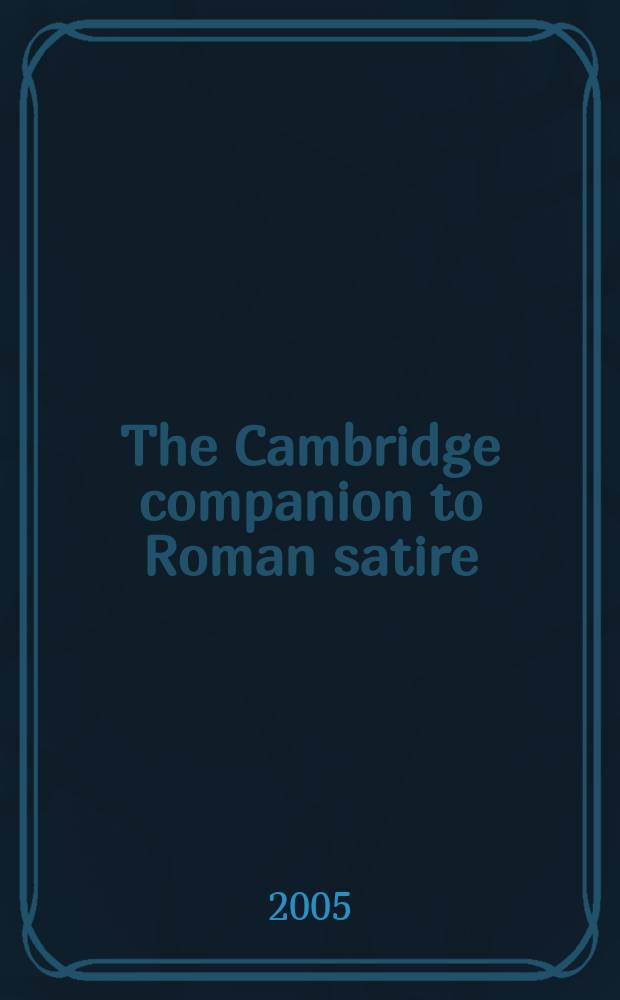 The Cambridge companion to Roman satire = Римская сатира