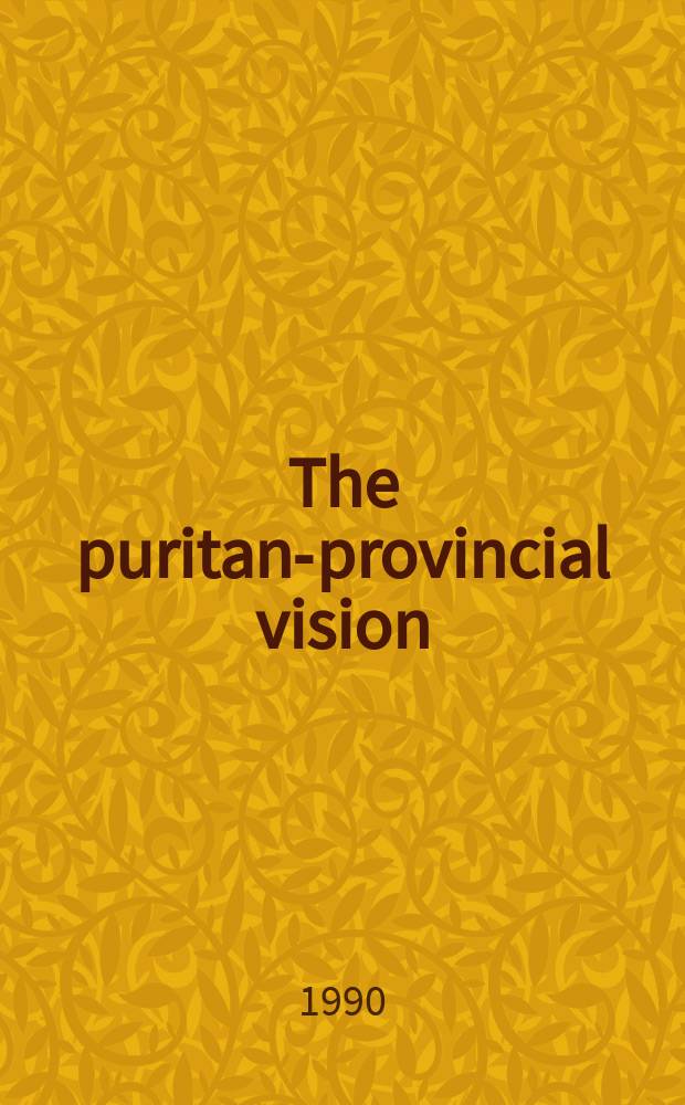 The puritan-provincial vision : Scottish and American literature in the nineteenth century = Пуританско-провинциальный взгляд в шотландской и американской литературе 19-го в.