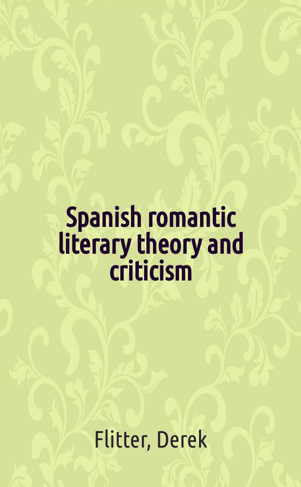 Spanish romantic literary theory and criticism = Испанская романтическая литературная теория и критицизм