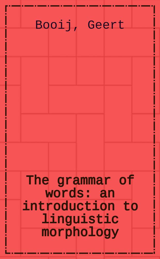 The grammar of words : an introduction to linguistic morphology = Грамматика слов