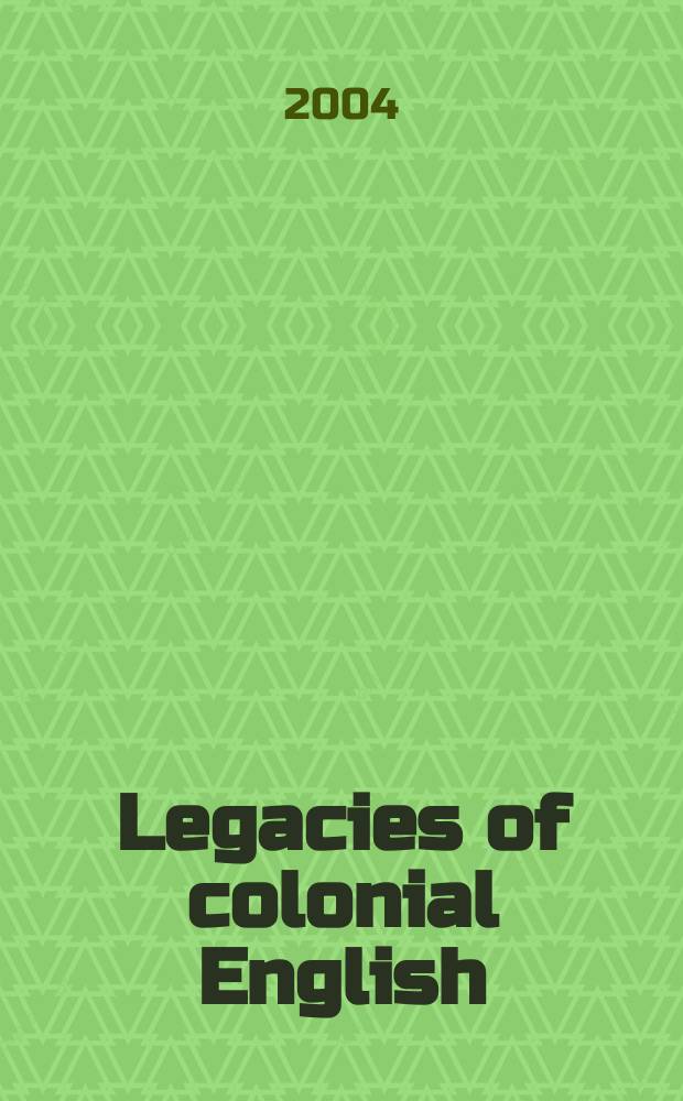 Legacies of colonial English : studies in transported dialects = Наследие колониального английского