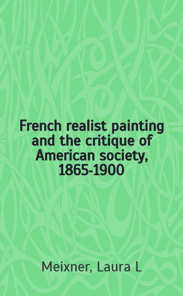French realist painting and the critique of American society, 1865-1900 = Французская реалистическая живопись и критика американского общества 1865-1900