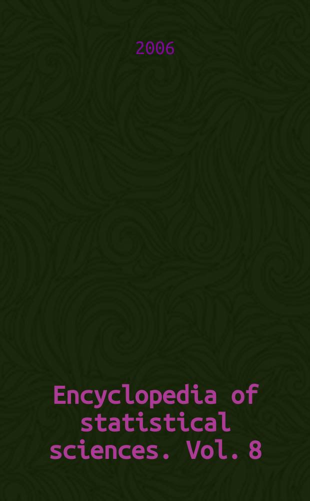 Encyclopedia of statistical sciences. Vol. 8 : Mizutani distribution to Nyquist frequency