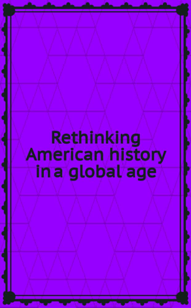 Rethinking American history in a global age = Переосмысление американской истории в век глобализции