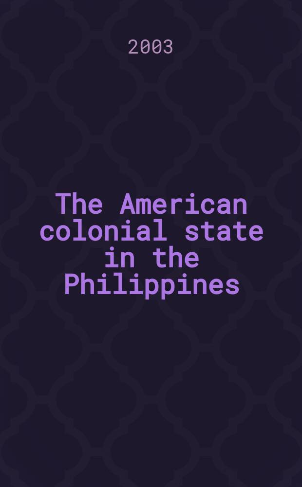 The American colonial state in the Philippines : global perspectives = Американское колониальное государство на Филиппинах: Глобальные перспективы