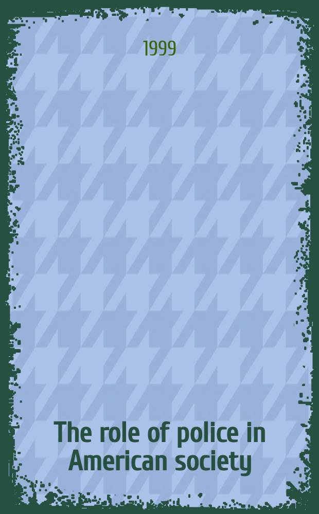The role of police in American society : a documentary history = Роль полиции в американском обществе