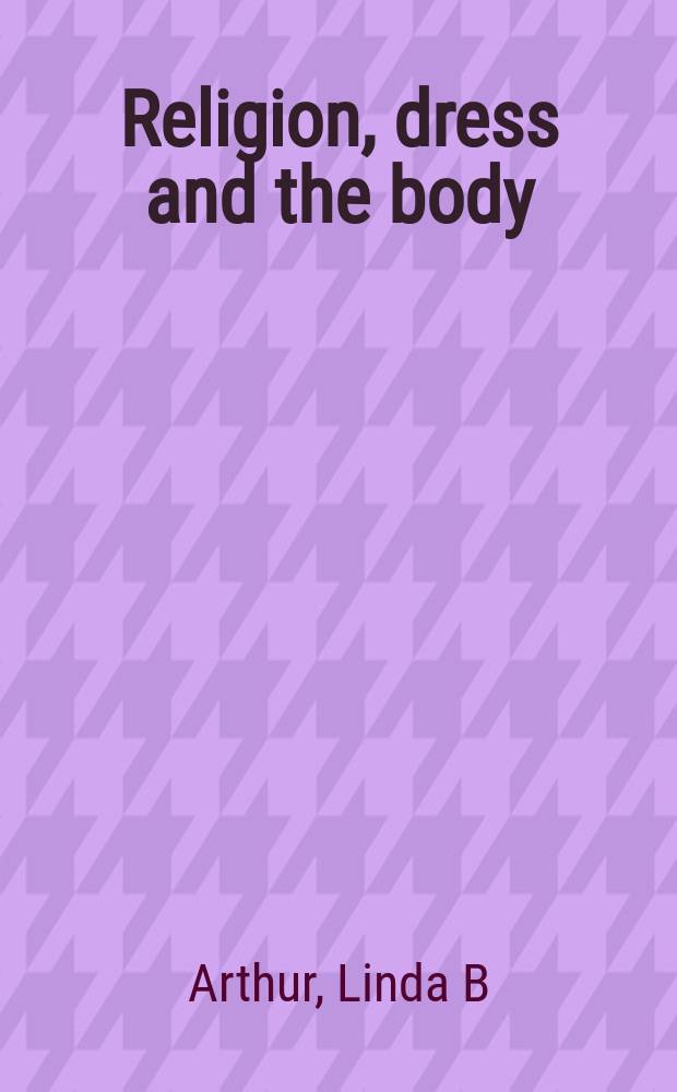 Religion, dress and the body = Религия, одежда и тело