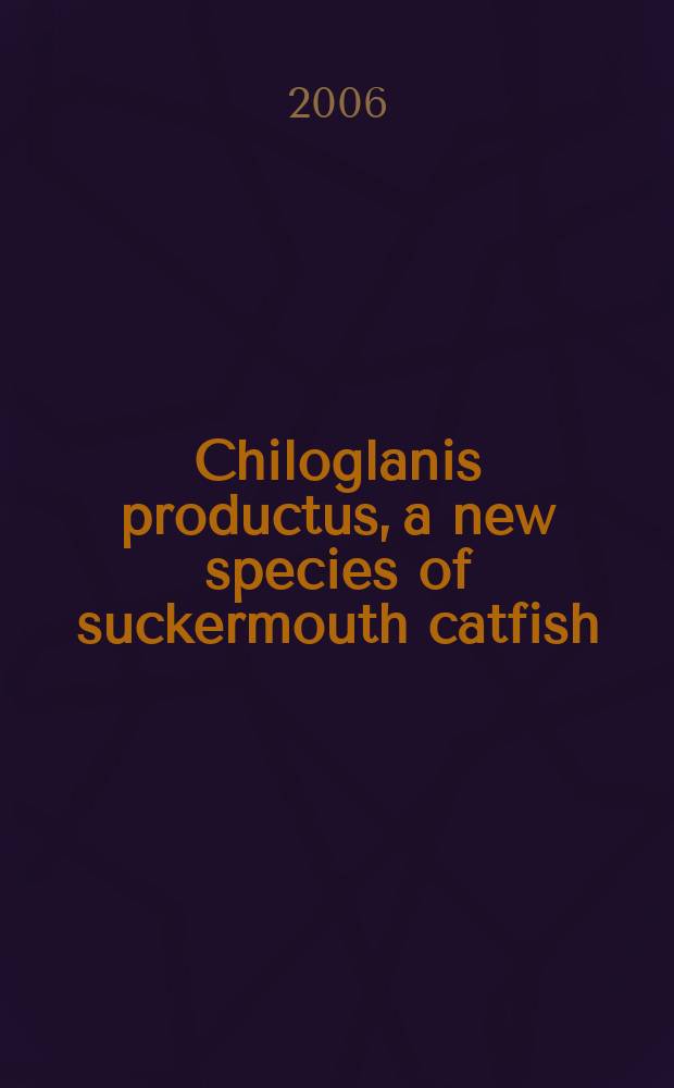 Chiloglanis productus, a new species of suckermouth catfish (Siluriformes: Mochokidae) from Zambia = Новый вид бахромчатого(перистоусого) сома (силуриформес:мохокиды) Замбии.