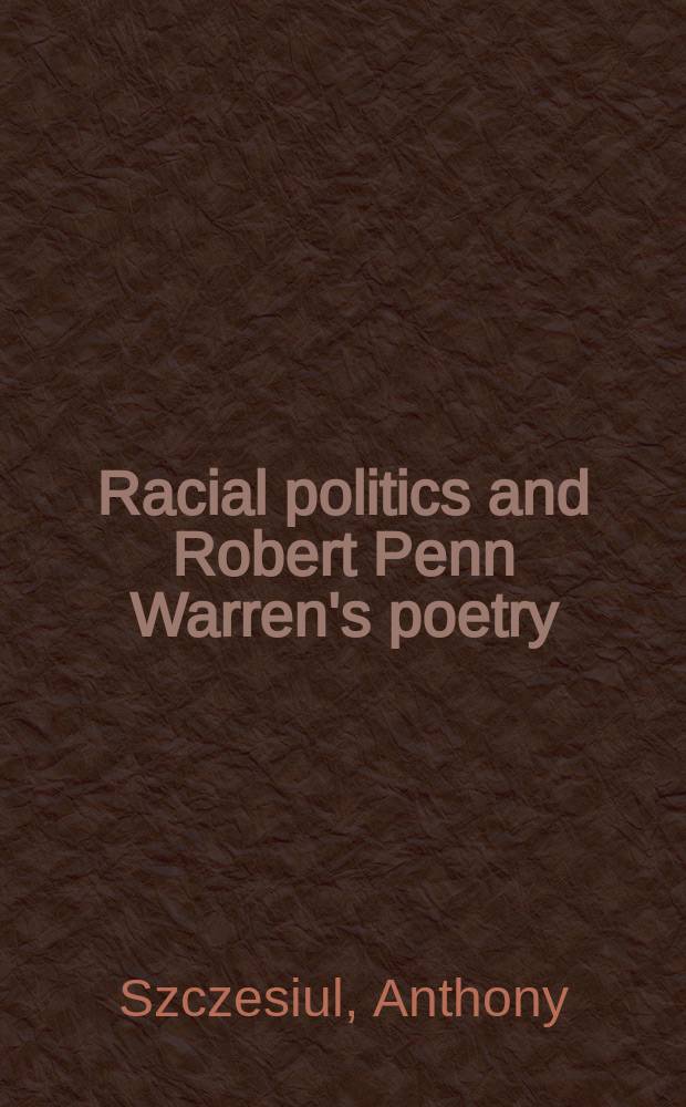 Racial politics and Robert Penn Warren's poetry = Расовая политика и поэзия Р.П.Уоррена
