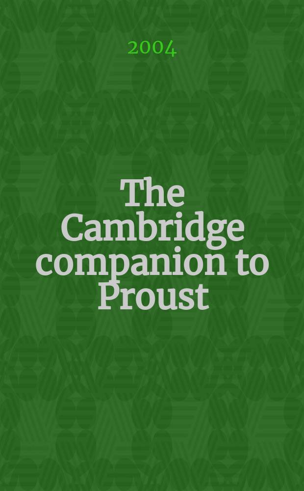 The Cambridge companion to Proust = Кембриджский справочник посв.жизни и творчеству Марселя Пруста