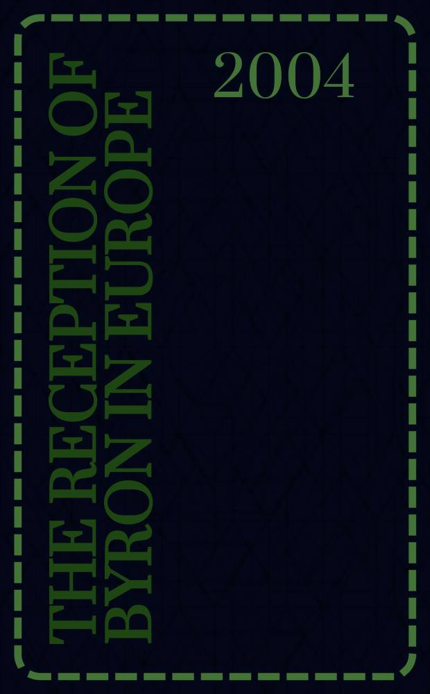 The Reception of Byron in Europe = Восприятие Байрона в Европе