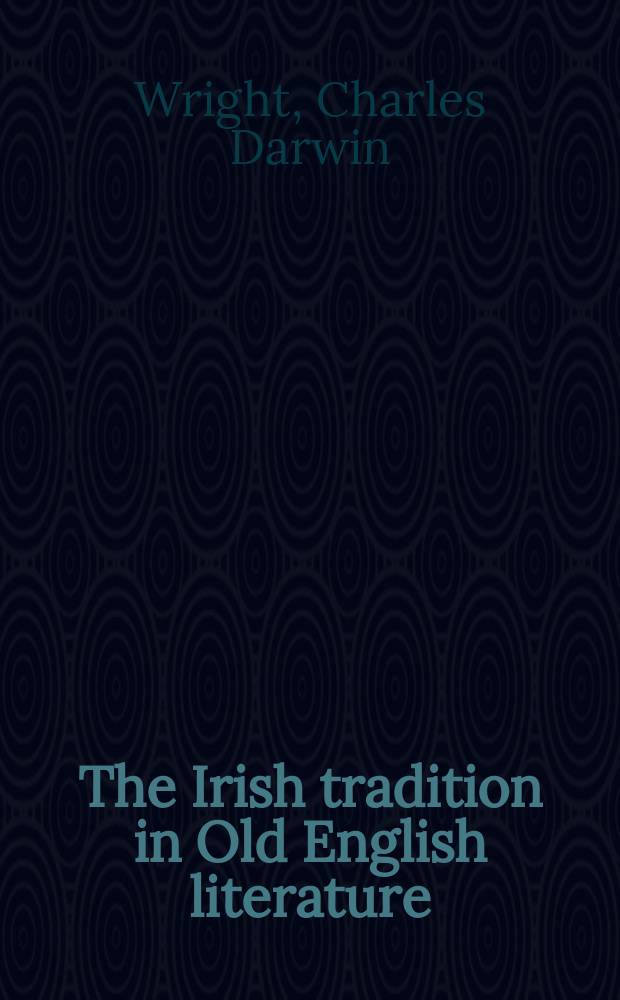 The Irish tradition in Old English literature = Ирландская традиция в древней английской литературе