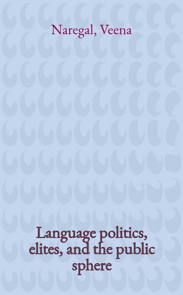 Language politics, elites, and the public sphere = Язык политики, элиты и публичной сферы