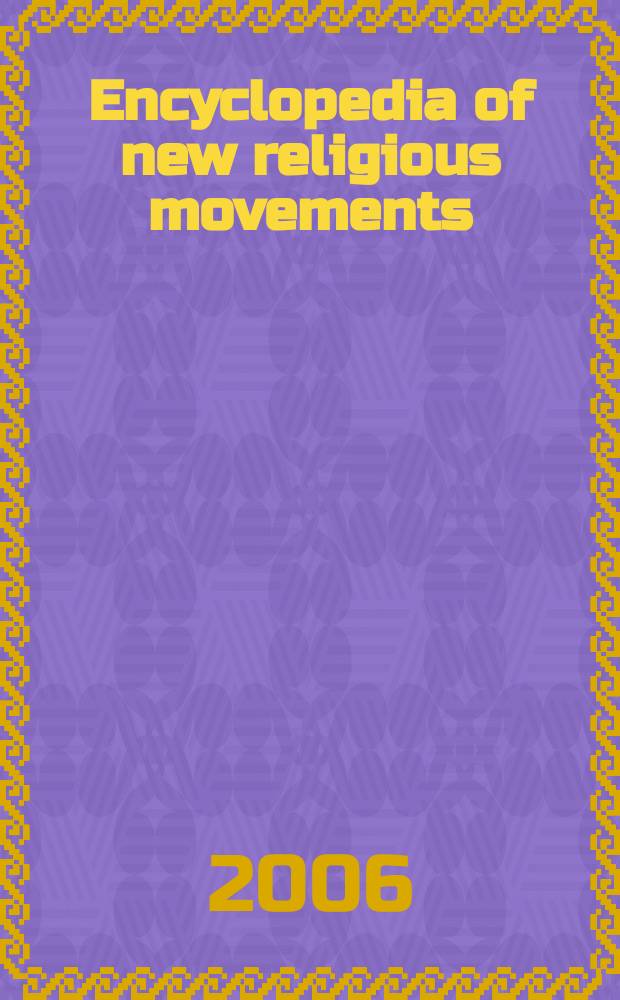 Encyclopedia of new religious movements = Энциклопедия новых религиозных движений