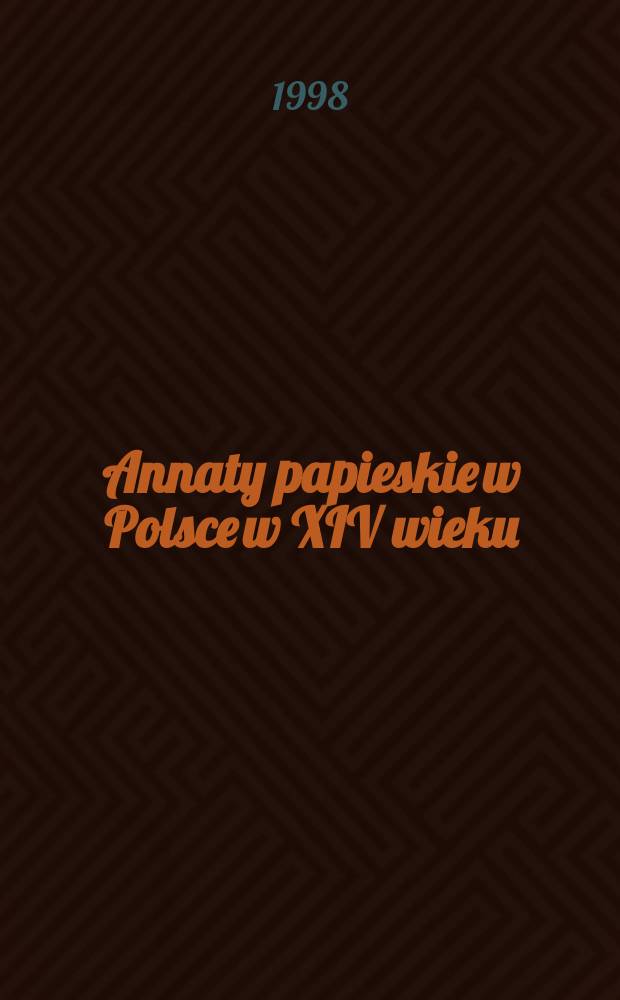 Annaty papieskie w Polsce w XIV wieku = Папские подати в Польше в 14 веке