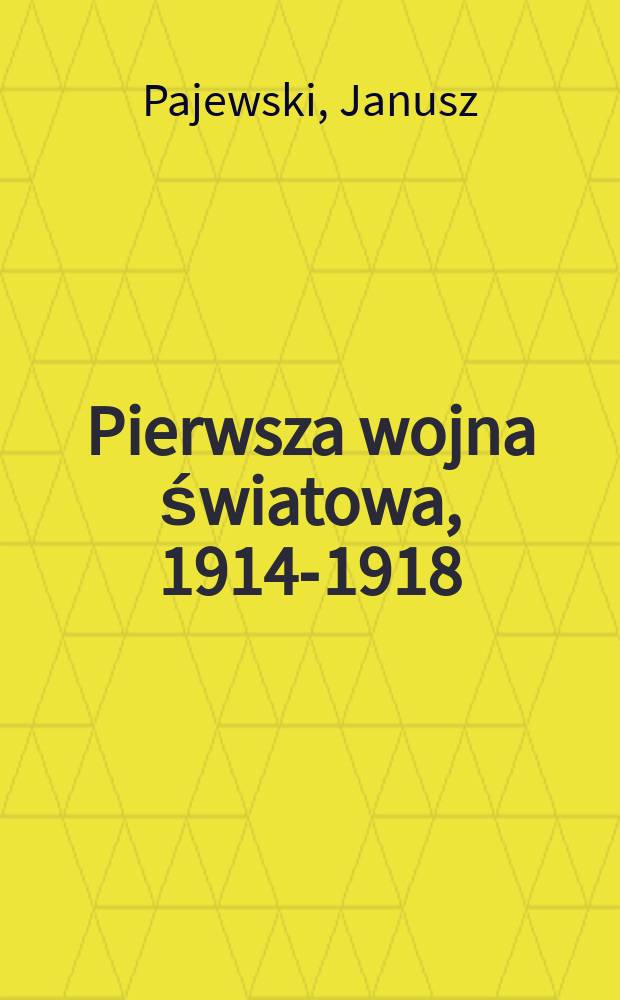 Pierwsza wojna światowa, 1914-1918 = Первая мировая война, 1914-1918