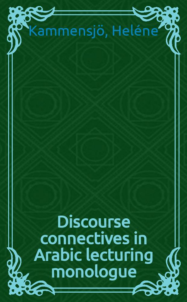 Discourse connectives in Arabic lecturing monologue = Дискурсивные коннекторы в арабском лекционным монологе