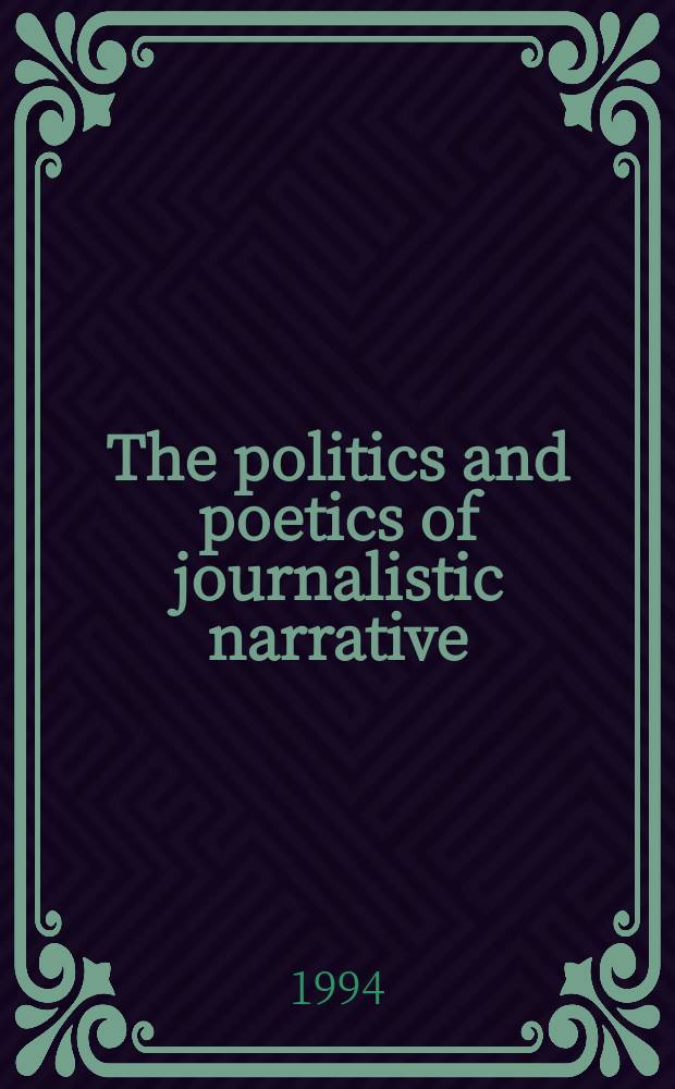 The politics and poetics of journalistic narrative : the timely and the timeless = Политика и поэтика журналисткого повествования