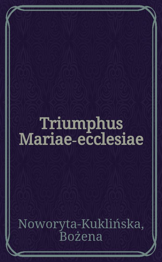 Triumphus Mariae-ecclesiae : retabulum ołtarza głównego kościoła Najświętszej Panny Maryi w Gdańsku = Триумф Богородицы