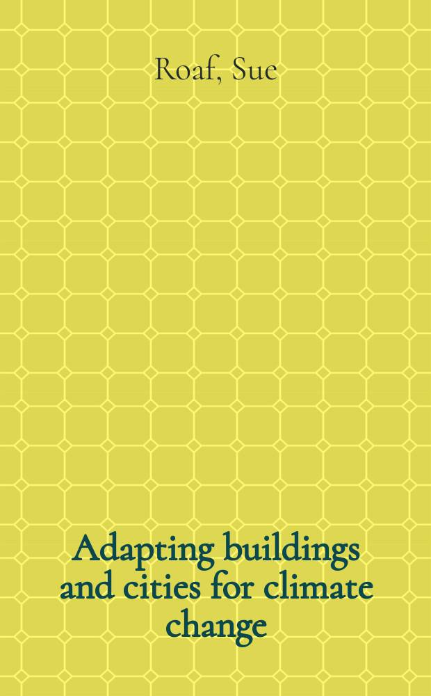 Adapting buildings and cities for climate change : a 21st century survival guide = Адаптация зданий и городов к изменяющемуся климату