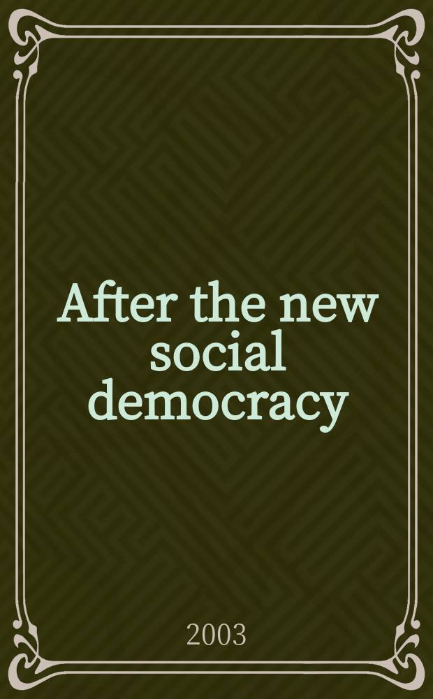 After the new social democracy : social welfare for the twenty-first century = После новой социальной демократии