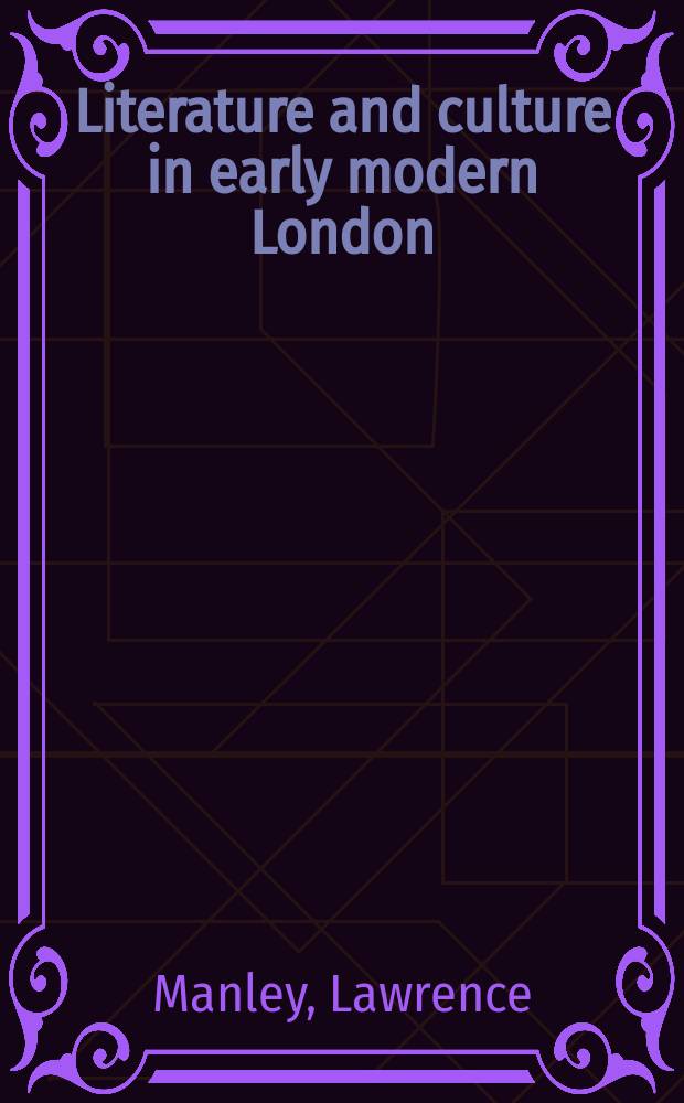 Literature and culture in early modern London = Литература и культура Лондона 16-17 веков