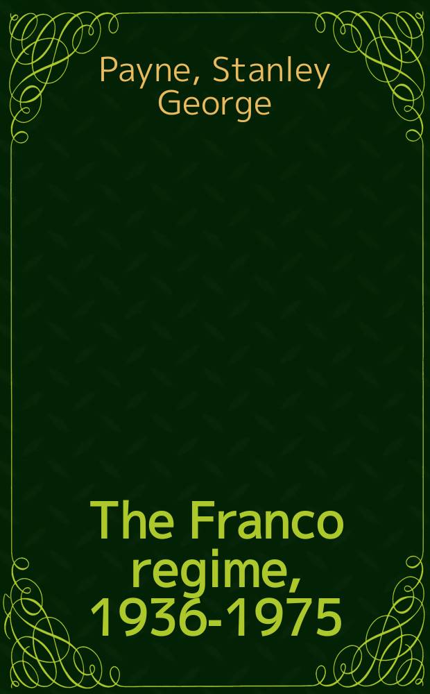 The Franco regime, 1936-1975 = Режим Франко, 1936-1975
