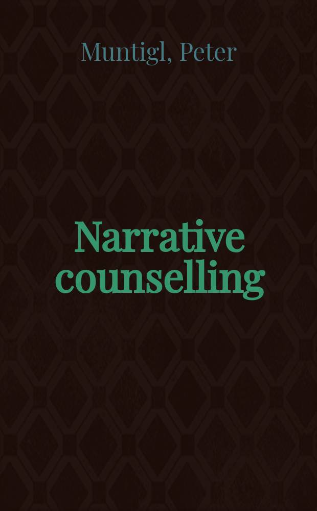 Narrative counselling : social and linguistic processes of change = Нарративное консультирование