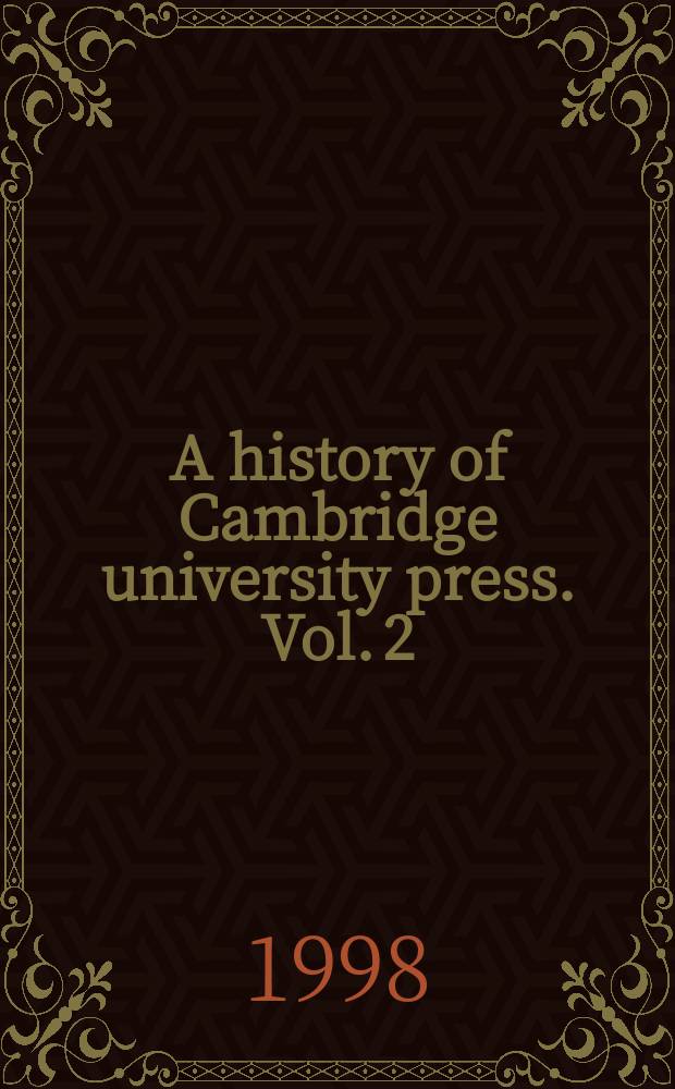 A history of Cambridge university press. Vol. 2 : Scholarship and commerce, 1698-1872