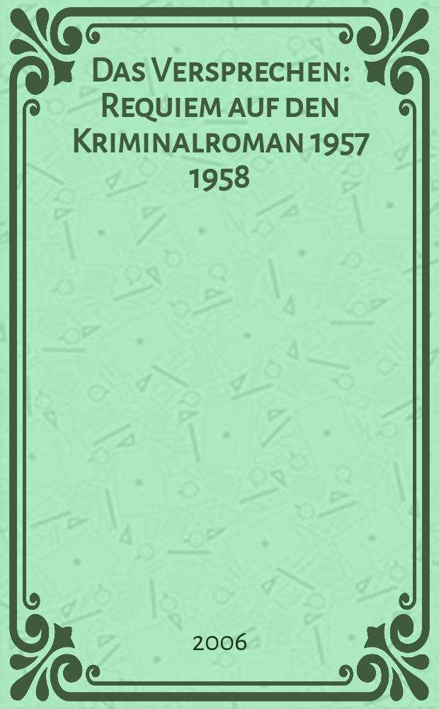 Das Versprechen : Requiem auf den Kriminalroman 1957 1958 = Обещание