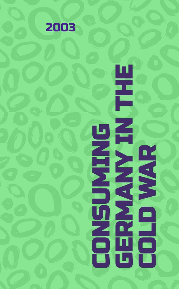 Consuming Germany in the Cold War = Потребление Германии в Холодной войне