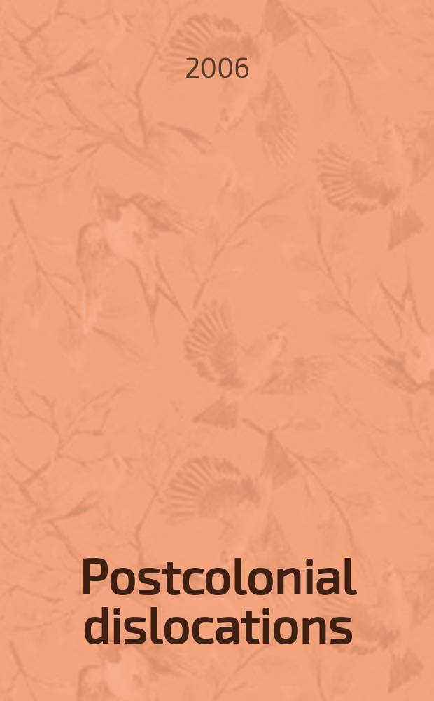 Postcolonial dislocations : travel, history, and the ironies of narrative = Постколониальные перемещения