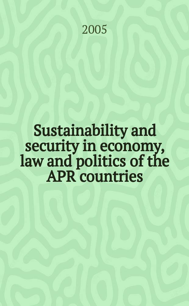 Sustainability and security in economy, law and politics of the APR countries : Materials of the International youth symposium, October 4-6, 2005. Pt 1 : [Секция 1. Экономическое пространство АТР: устойчивость и безопасность на рынках товаров и услуг. Проблемы и направления развития менеджмента организаций, коммерческой деятельности и экономической теории