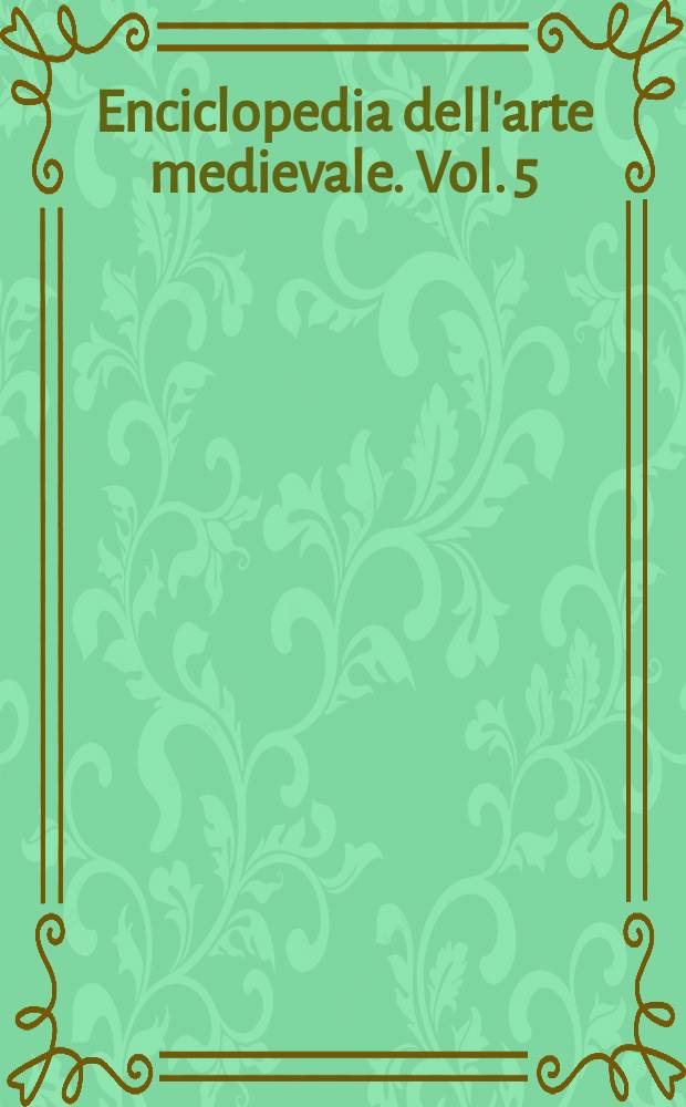 Enciclopedia dell'arte medievale. Vol. 5 : [Citta' - Erevan]