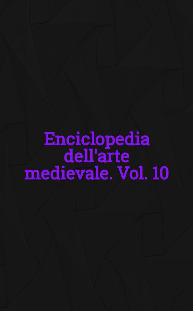 Enciclopedia dell'arte medievale. Vol. 10 : [Ricamo - Strasburgo