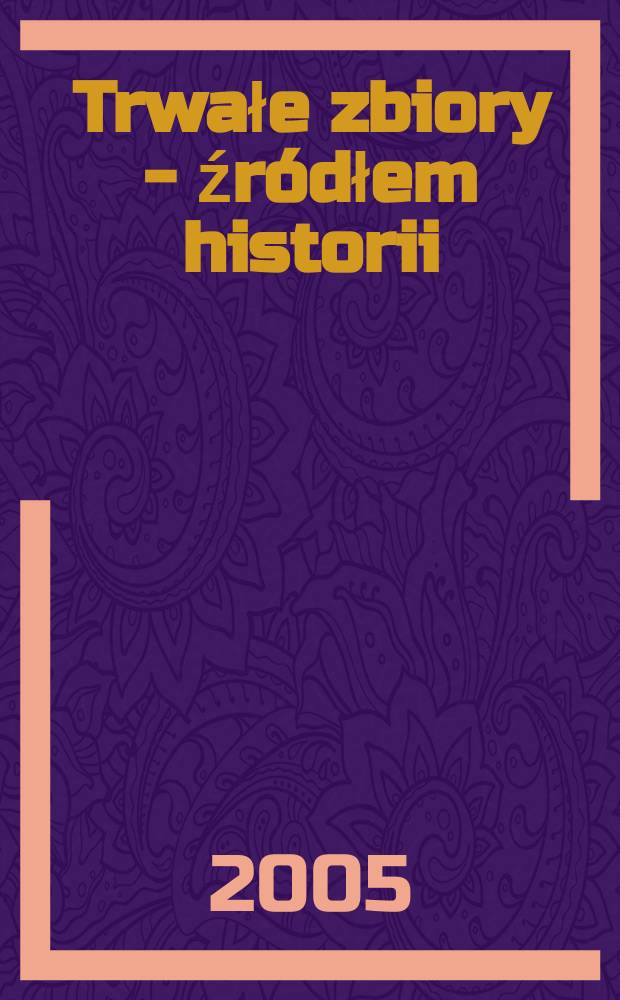 Trwałe zbiory - źr&oacute;dłem historii = Прочные собрания-источник истории