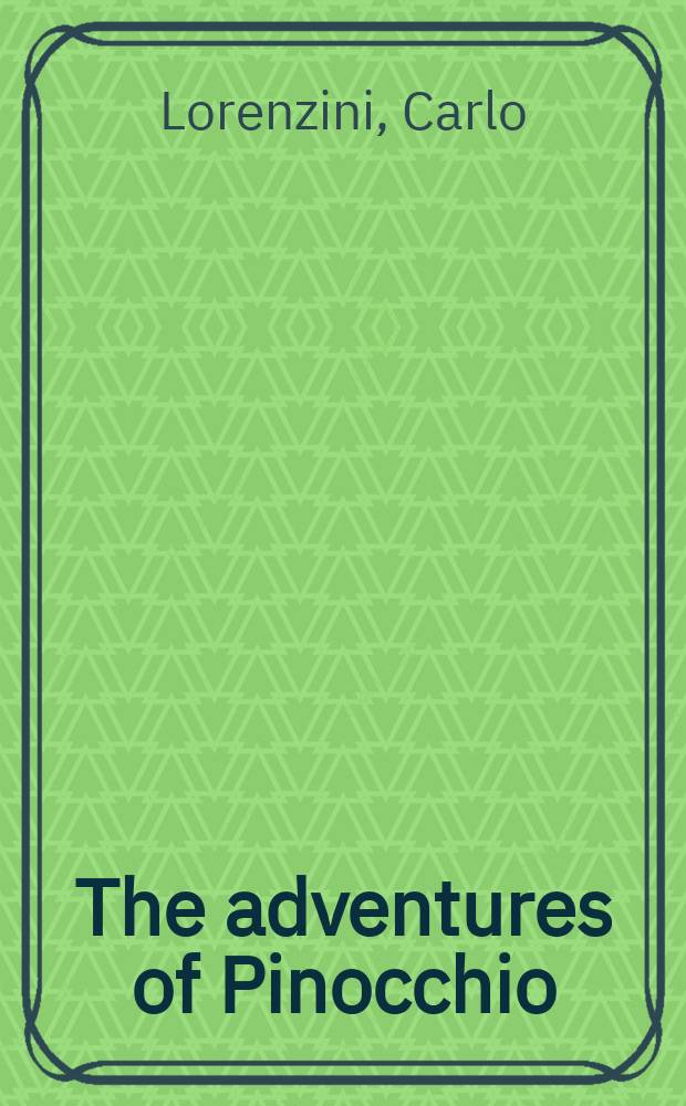 The adventures of Pinocchio : fairy tale : для младшего и среднего школьного возраста