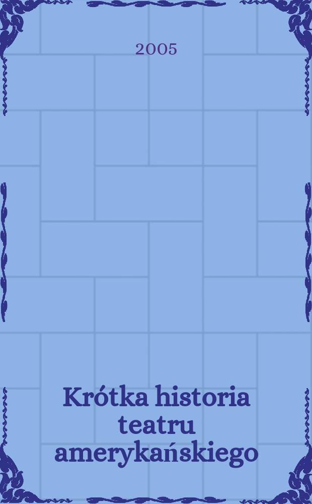 Krótka historia teatru amerykańskiego = Краткая история американского театра