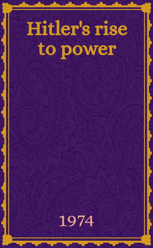 Hitler's rise to power : the Nazi movement in Bavaria, 1923-1933 = Приход Гитлера к власти: нацистское движение в Баварии, 1923-1933