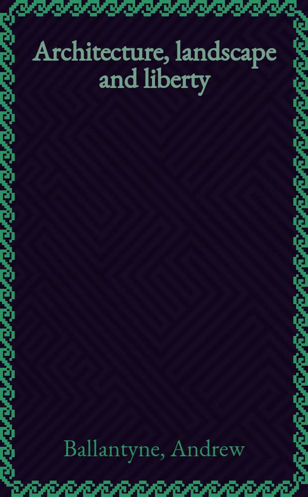 Architecture, landscape and liberty : Richard Payne Knight and the picturesque = Архитектура, пейзаж и свобода: Ричард Пэйн Найт и колорит