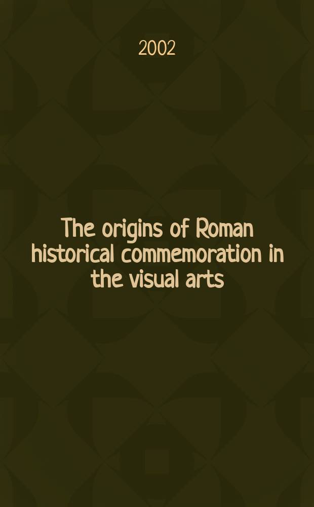 The origins of Roman historical commemoration in the visual arts = Истоки Римского исторического празднования в визуальных искусствах