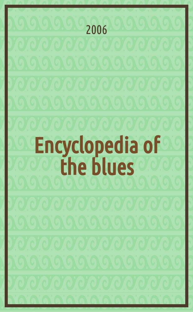 Encyclopedia of the blues = Энциклопедия блюза