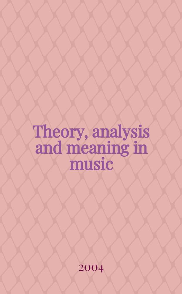 Theory, analysis and meaning in music = Теория, анализ и значение музыки