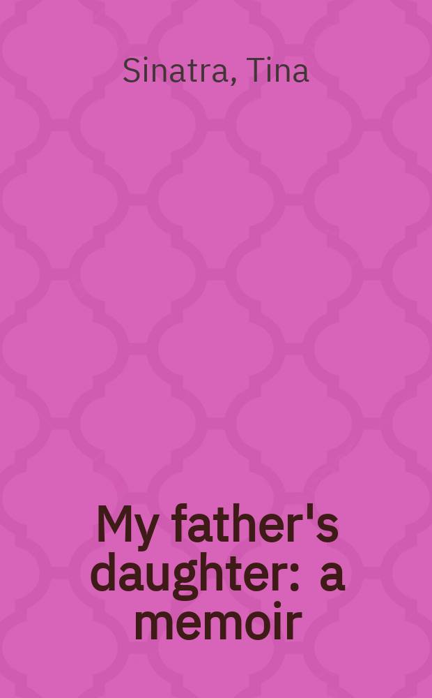 My father's daughter : a memoir = Воспоминания дочери Ф.Синатра