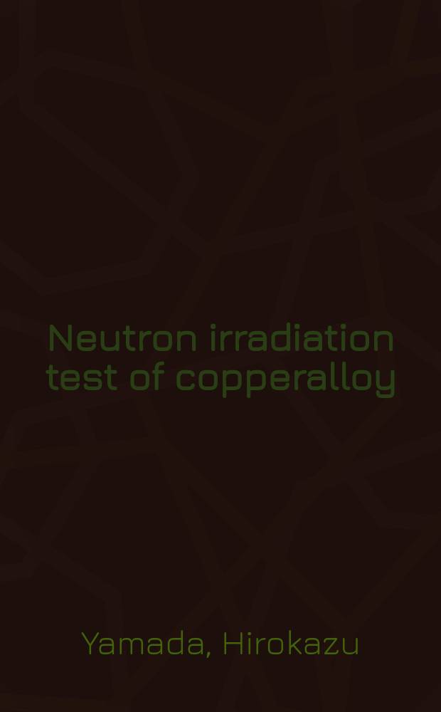 Neutron irradiation test of copperalloy/stainless steel joint materials