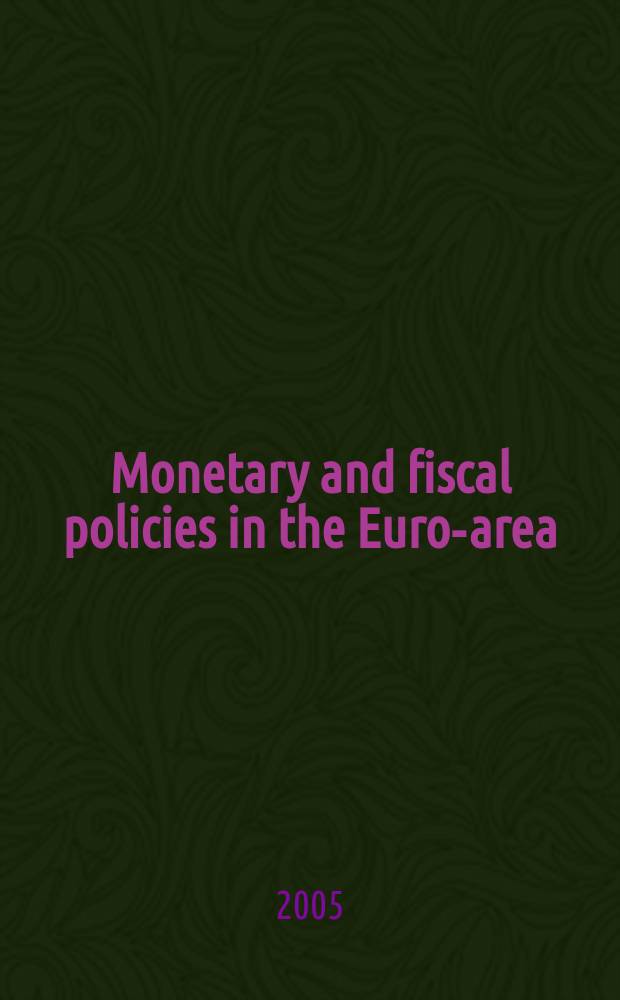 Monetary and fiscal policies in the Euro-area : macro modelling, learning and empirics = Денежная и налоговая политика Европейских стран