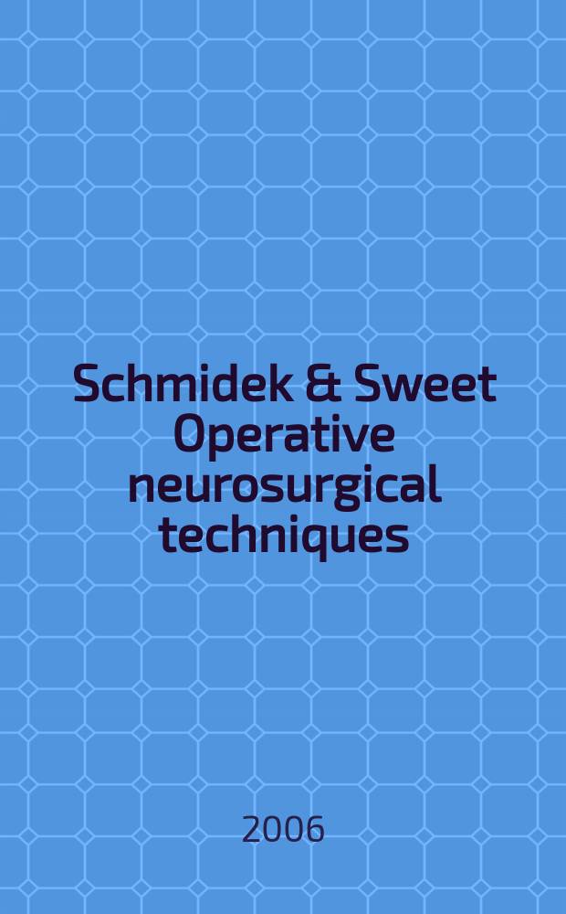Schmidek & Sweet Operative neurosurgical techniques : indications, methods, and results. Vol. 2