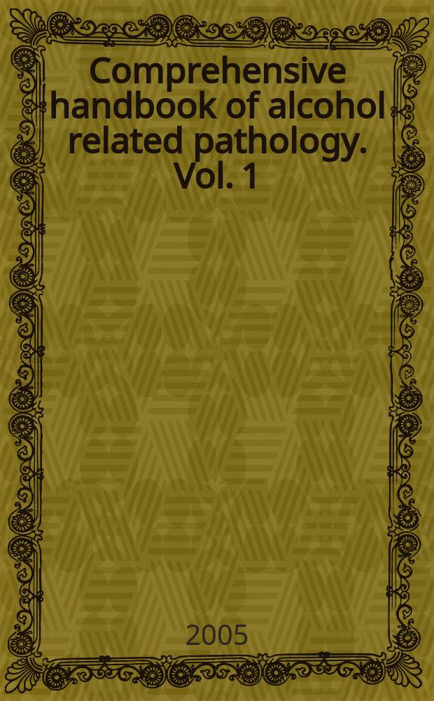 Comprehensive handbook of alcohol related pathology. Vol. 1